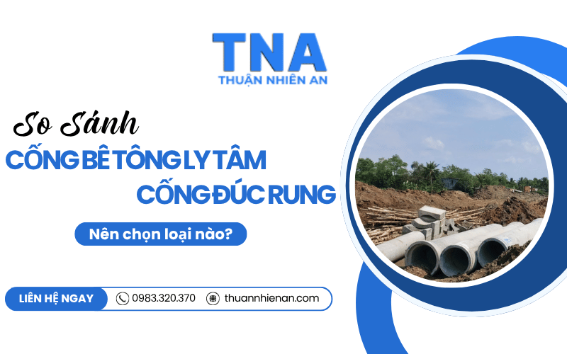cống bê tông ly tâm và cống đúc rung